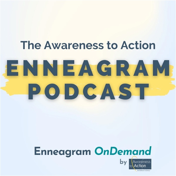 Artwork for The Awareness to Action Enneagram Podcast
