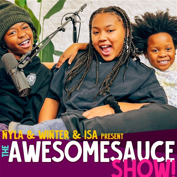 Artwork for The Awesomesauce Show by Winter & Nyla