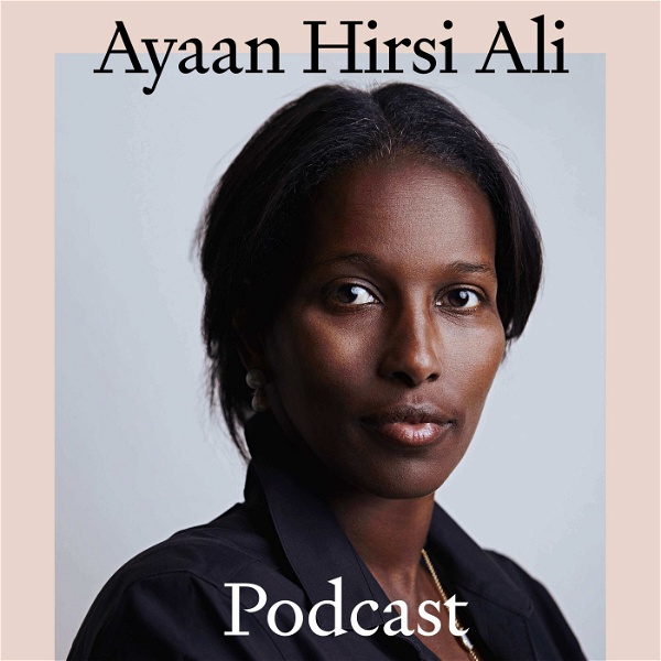 Artwork for The Ayaan Hirsi Ali Podcast