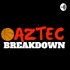 The Aztec Breakdown Podcast
