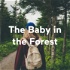 The Baby in the Forest