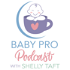 The Baby Pro Podcast