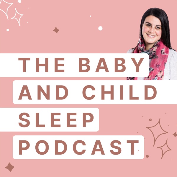 Artwork for The Baby and Child Sleep Podcast