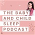The Baby and Child Sleep Podcast