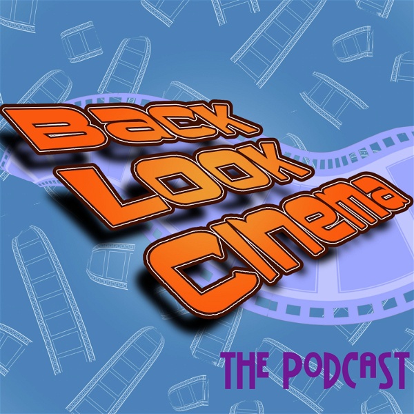 Artwork for Back Look Cinema: The Podcast