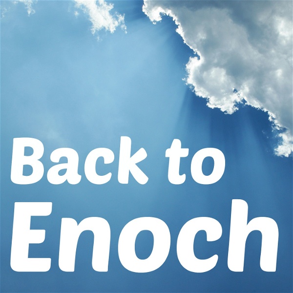 Artwork for The Back To Enoch Podcast