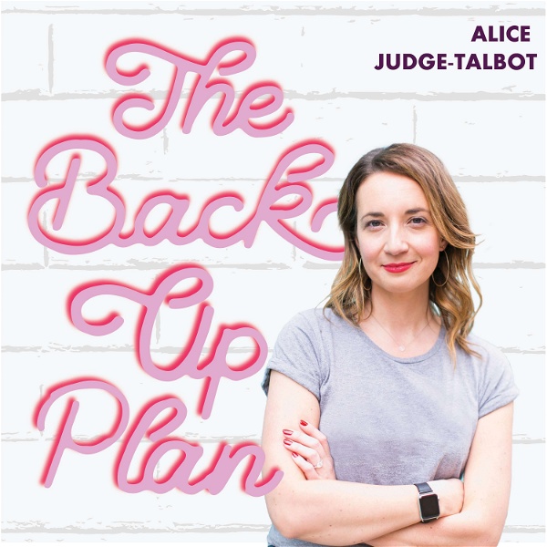 Artwork for The Back Up Plan with Alice Judge-Talbot