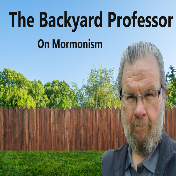 Artwork for The Backyard Professor on Mormonism