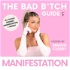 The Bad B*tch Guide to Manifestation