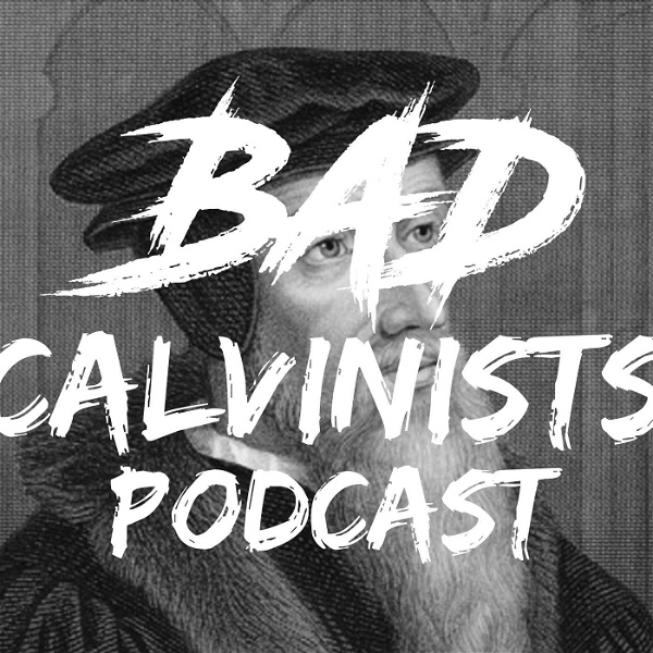 Artwork for The Bad Calvinists