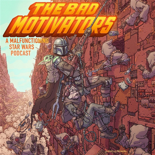Artwork for The Bad Motivators: A Malfunctioning Star Wars Podcast
