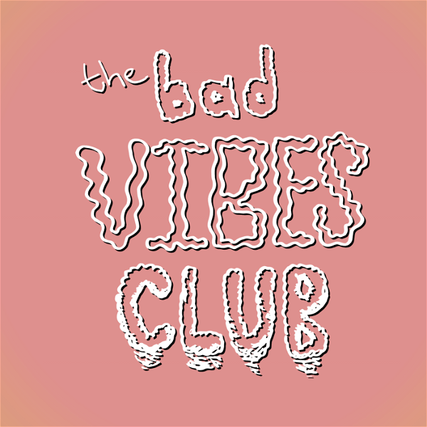 Artwork for The Bad Vibes Club