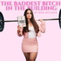 The Baddest Bitch in the Building