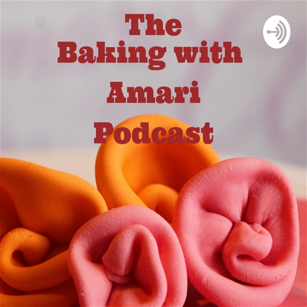 Artwork for The Baking With Amari Podcast