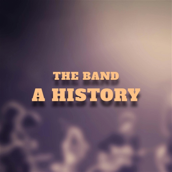 Artwork for The Band: A History