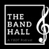 The Band Hall - A YBDT Podcast