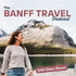 The Banff Travel Podcast