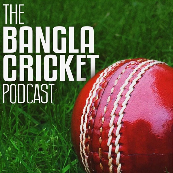 Artwork for The Bangla Cricket Podcast
