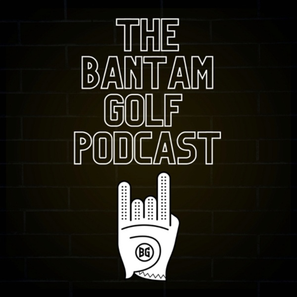 Artwork for The Bantam Golf Podcast