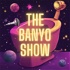 The Banyo Show