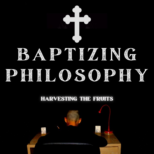 Artwork for The Baptizing Philosophy Podcast
