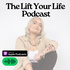 The Lift Your Life Podcast