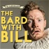 The Bard with Bill