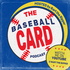 The Baseball Card Podcast