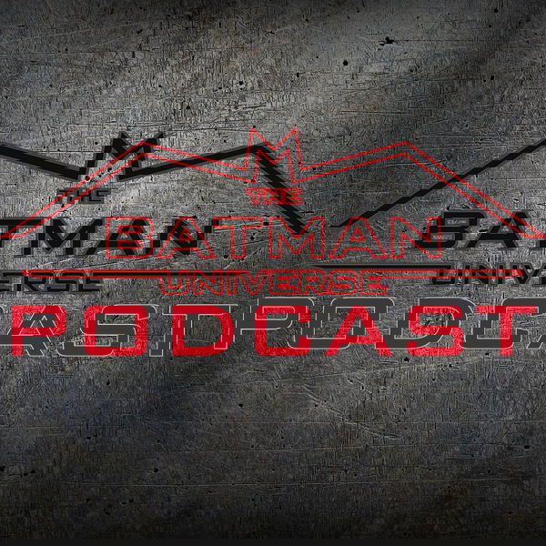 Artwork for The Batman Universe Podcast