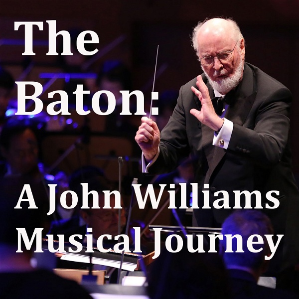 Artwork for The Baton: A John Williams Musical Journey