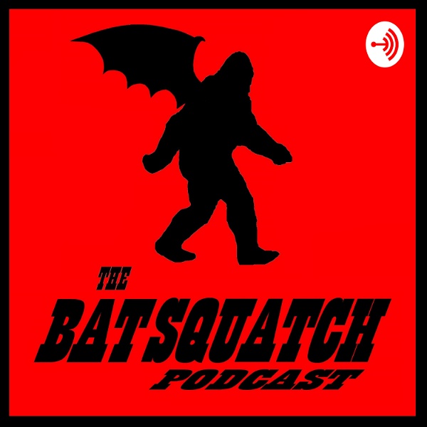 Artwork for The Batsquatch Podcast.