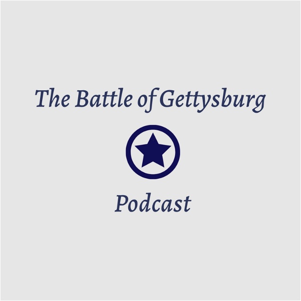 Artwork for The Battle of Gettysburg Podcast