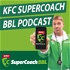 KFC SuperCoach BBL podcast