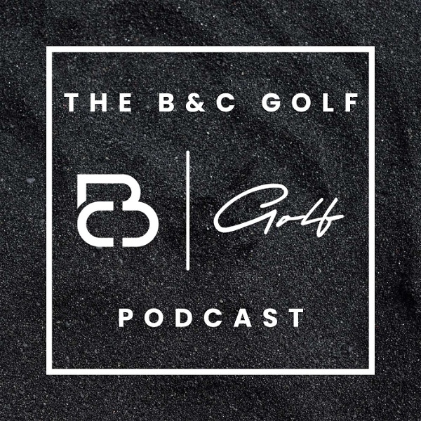 Artwork for The B&C Golf Podcast