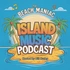 The Beach Maniac Island Music Podcast