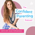 The Confident Parenting Podcast with Dr. Julie Fernandes