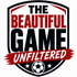 The Beautiful Game: Unfiltered