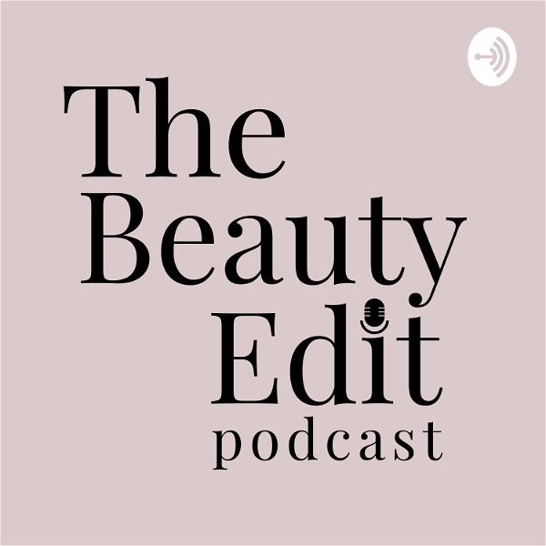 Artwork for The Beauty Edit Podcast