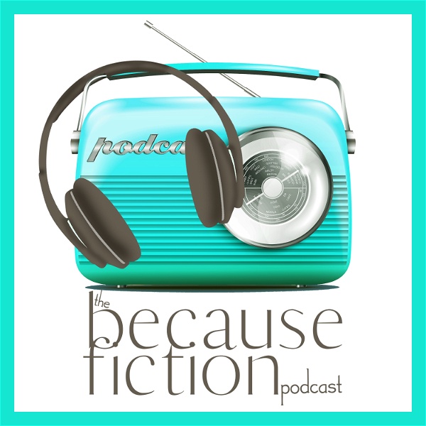 Artwork for The Because Fiction Podcast