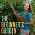 The Beginner's Garden with Jill McSheehy