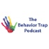 The Behavior Trap