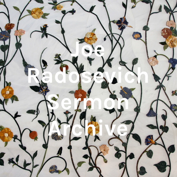 Artwork for Joe Radosevich Sermon Archive