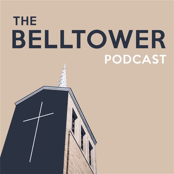 Artwork for The Bell Tower Podcast