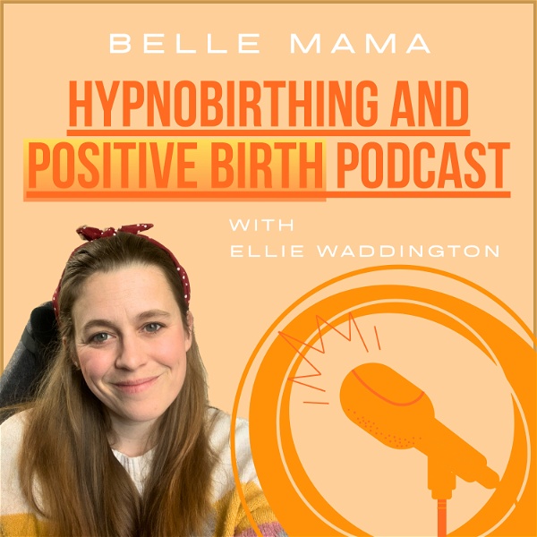 Artwork for The Belle Mama Hypnobirthing and Positive Birth Podcast