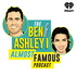 The Ben and Ashley I Almost Famous Podcast