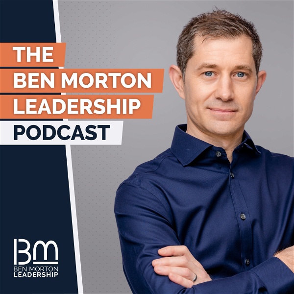 Artwork for The Ben Morton Leadership Podcast