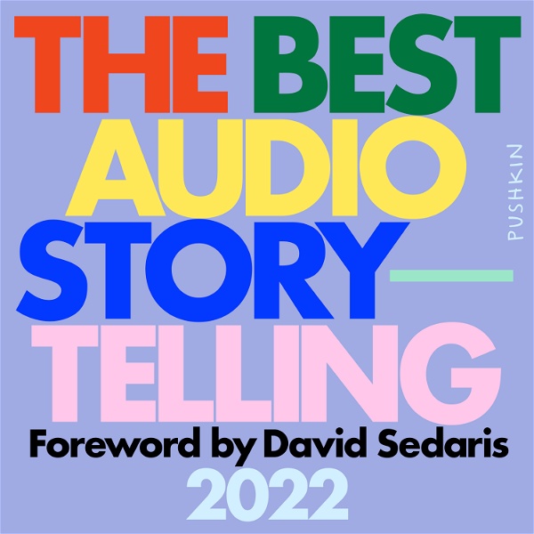 Artwork for The Best Audio Storytelling 2022