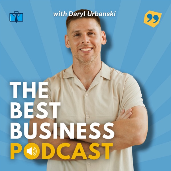 Artwork for The Best Business Podcast With Daryl Urbanski