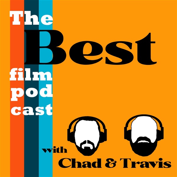 Artwork for The Best Film Podcast with Chad and Travis