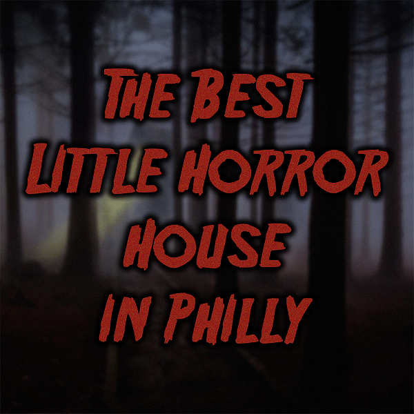 Artwork for The Best Little Horror House in Philly